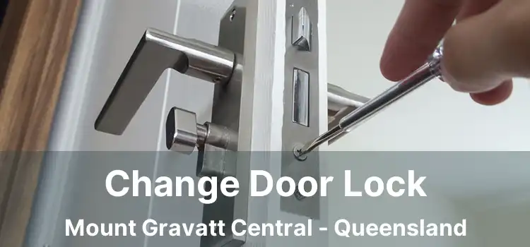 Change Door Lock Mount Gravatt Central - Queensland