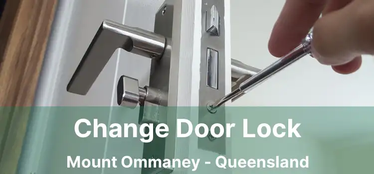 Change Door Lock Mount Ommaney - Queensland