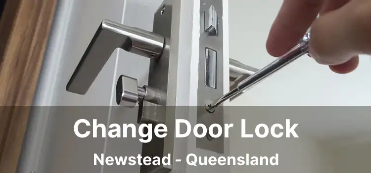 Change Door Lock Newstead - Queensland