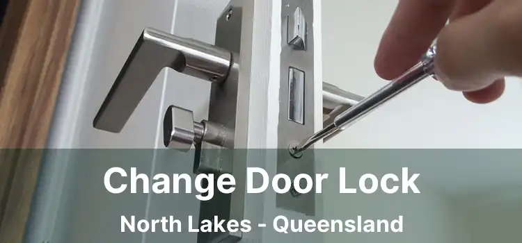 Change Door Lock North Lakes - Queensland