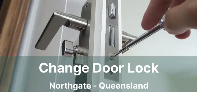 Change Door Lock Northgate - Queensland
