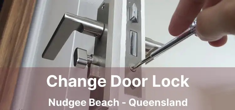 Change Door Lock Nudgee Beach - Queensland