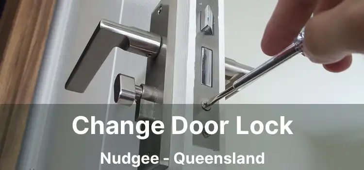 Change Door Lock Nudgee - Queensland