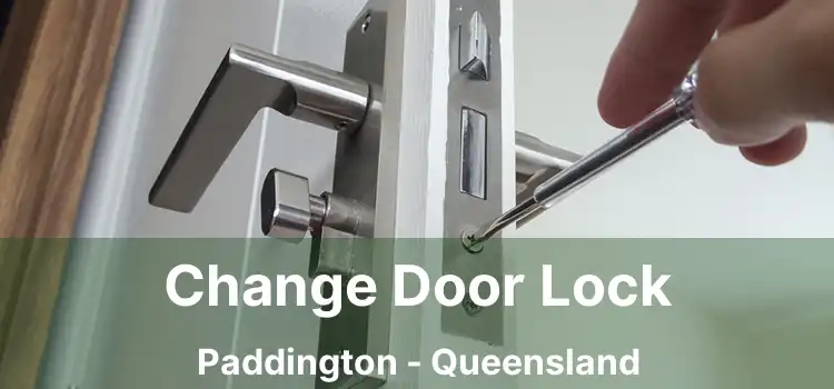 Change Door Lock Paddington - Queensland