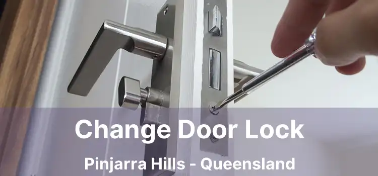 Change Door Lock Pinjarra Hills - Queensland