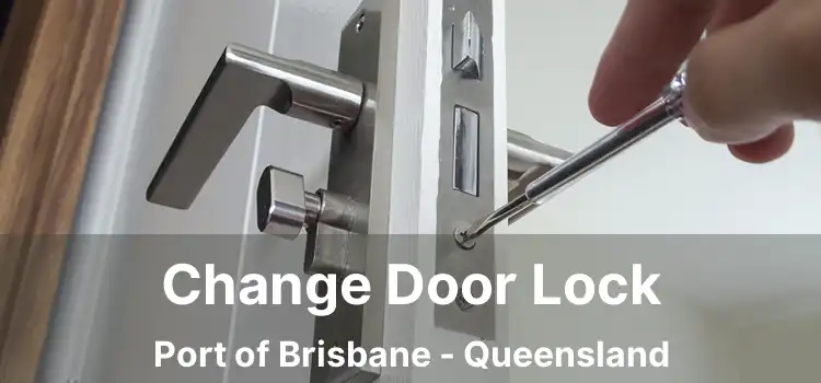Change Door Lock Port of Brisbane - Queensland