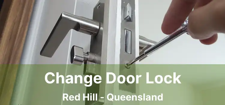 Change Door Lock Red Hill - Queensland