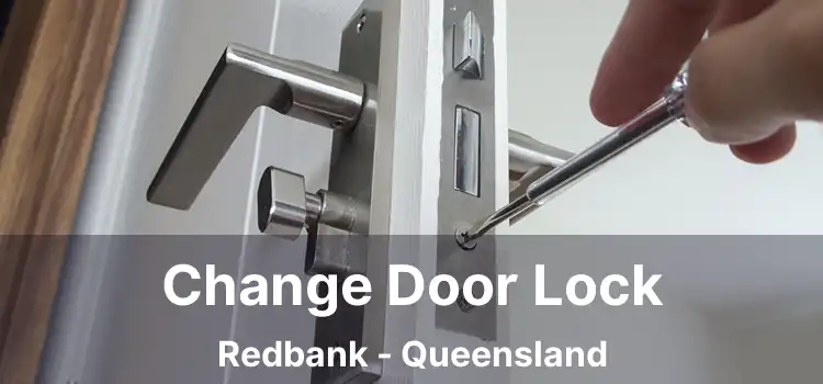 Change Door Lock Redbank - Queensland