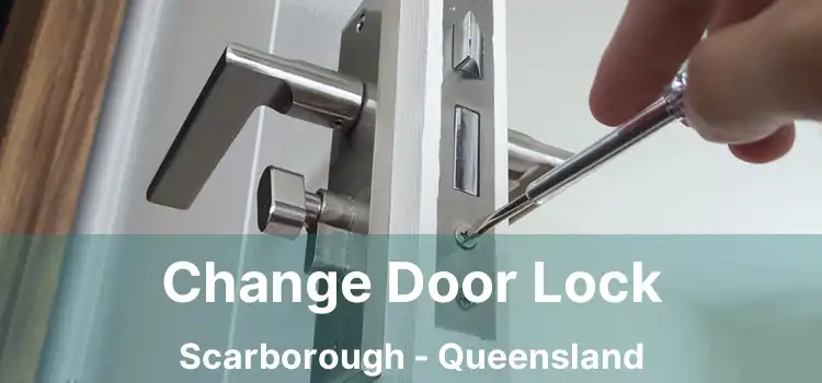 Change Door Lock Scarborough - Queensland