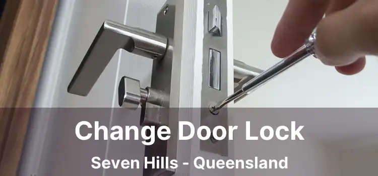 Change Door Lock Seven Hills - Queensland