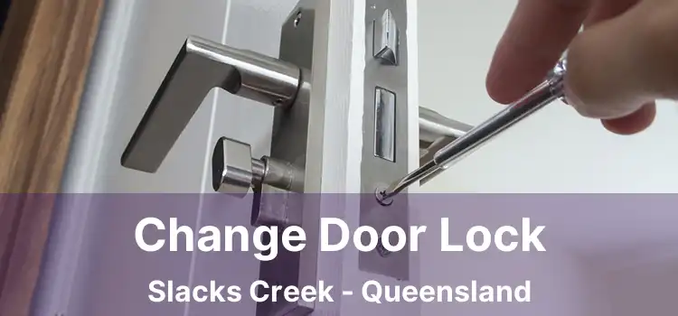 Change Door Lock Slacks Creek - Queensland