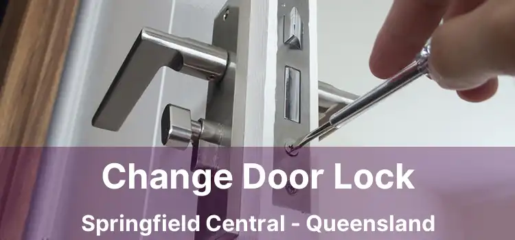 Change Door Lock Springfield Central - Queensland
