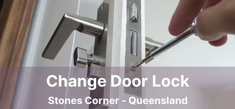 Change Door Lock Stones Corner - Queensland