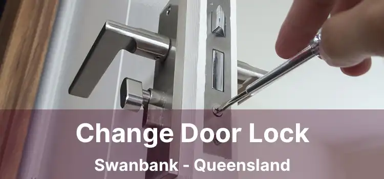Change Door Lock Swanbank - Queensland
