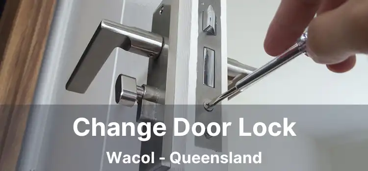Change Door Lock Wacol - Queensland