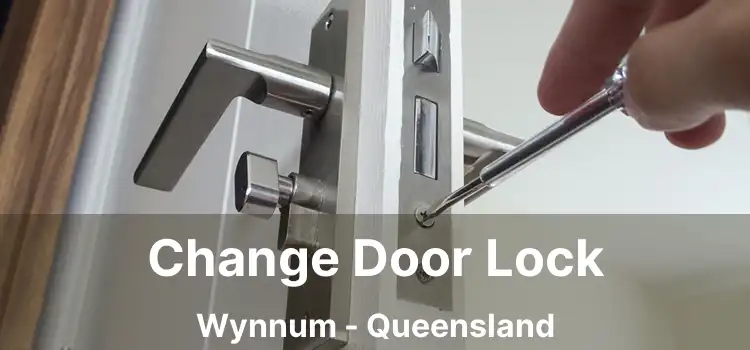 Change Door Lock Wynnum - Queensland