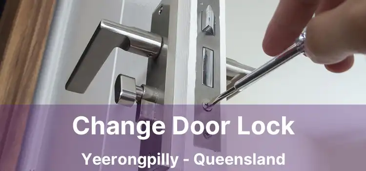 Change Door Lock Yeerongpilly - Queensland