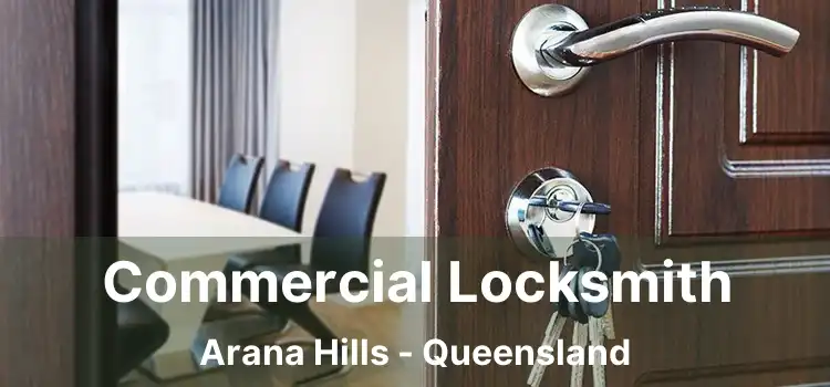 Commercial Locksmith Arana Hills - Queensland