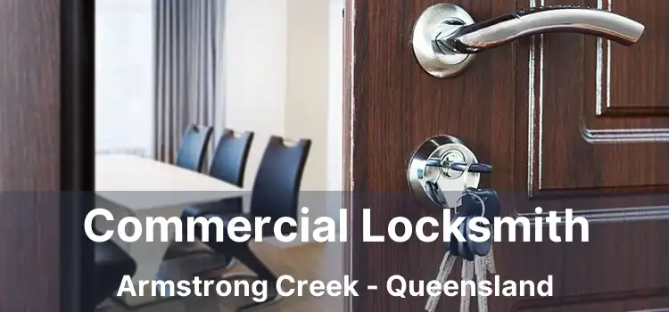 Commercial Locksmith Armstrong Creek - Queensland