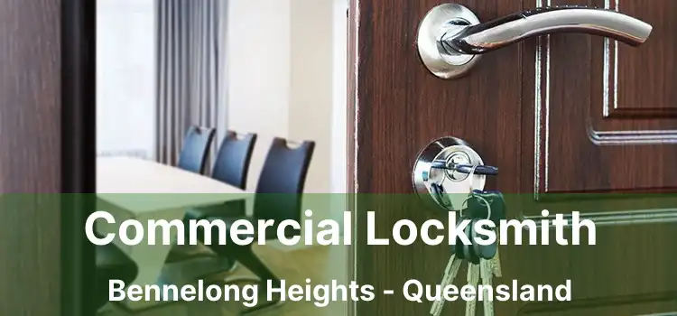 Commercial Locksmith Bennelong Heights - Queensland