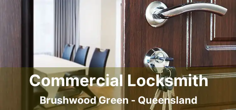 Commercial Locksmith Brushwood Green - Queensland