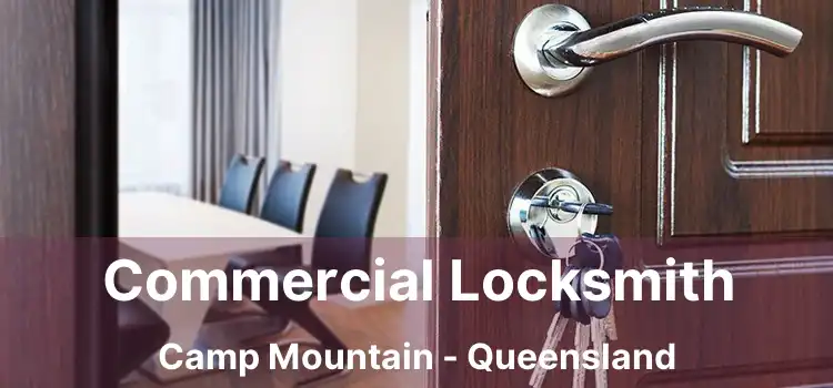 Commercial Locksmith Camp Mountain - Queensland