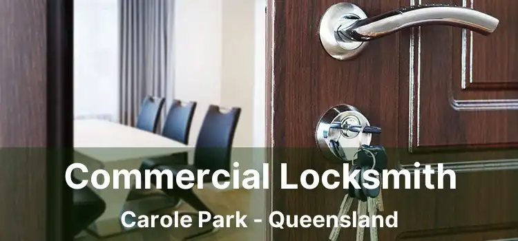 Commercial Locksmith Carole Park - Queensland