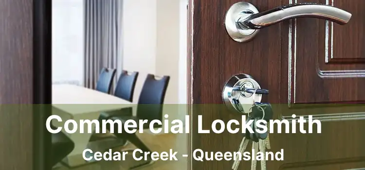 Commercial Locksmith Cedar Creek - Queensland