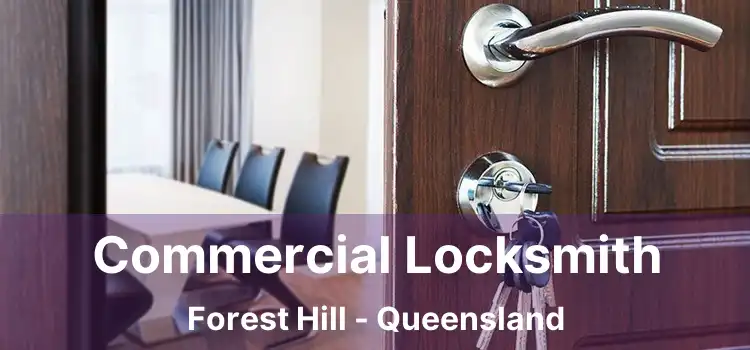 Commercial Locksmith Forest Hill - Queensland