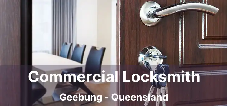 Commercial Locksmith Geebung - Queensland