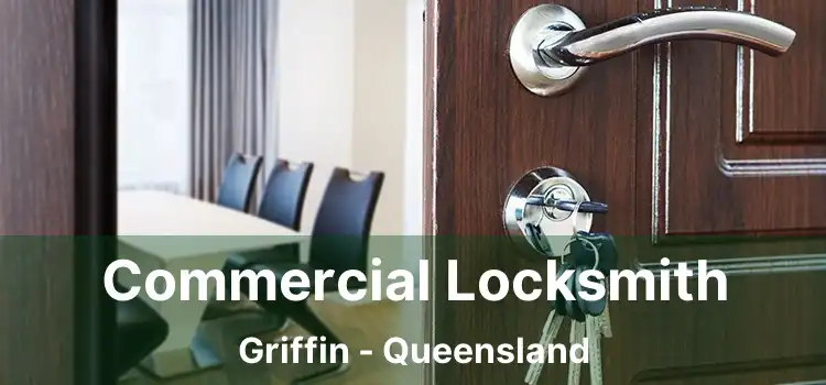 Commercial Locksmith Griffin - Queensland