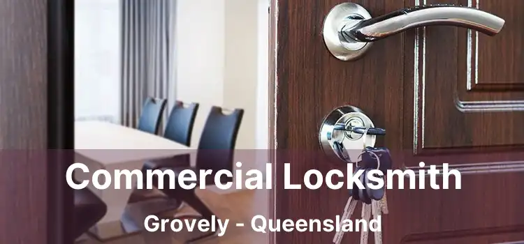 Commercial Locksmith Grovely - Queensland