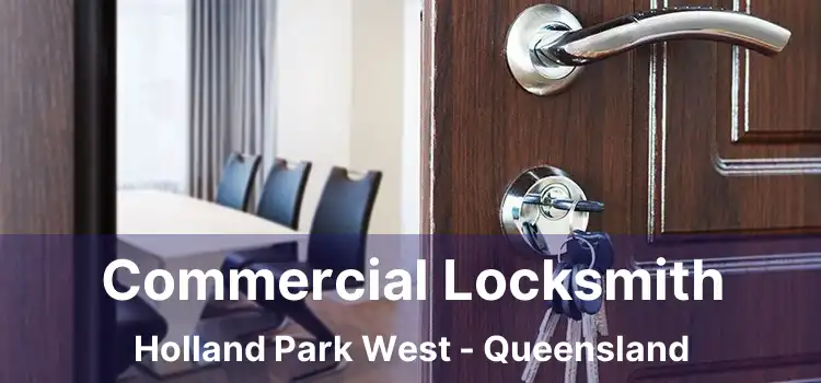 Commercial Locksmith Holland Park West - Queensland