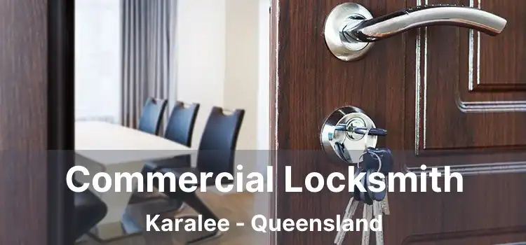 Commercial Locksmith Karalee - Queensland
