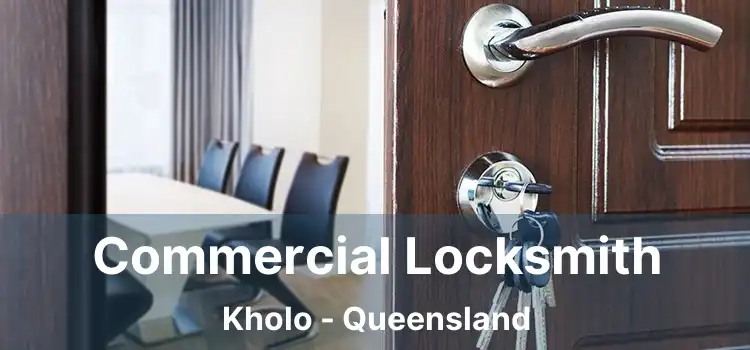 Commercial Locksmith Kholo - Queensland