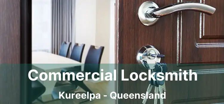 Commercial Locksmith Kureelpa - Queensland