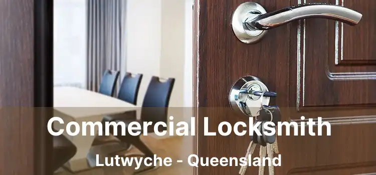 Commercial Locksmith Lutwyche - Queensland
