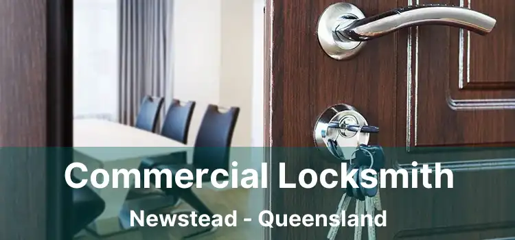 Commercial Locksmith Newstead - Queensland