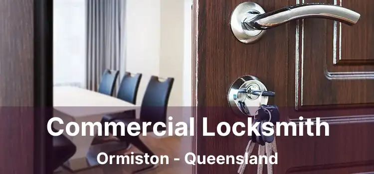Commercial Locksmith Ormiston - Queensland