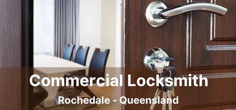 Commercial Locksmith Rochedale - Queensland