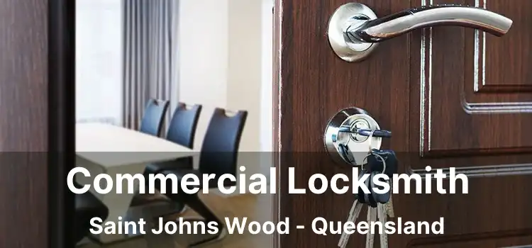 Commercial Locksmith Saint Johns Wood - Queensland