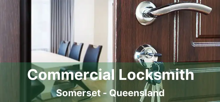 Commercial Locksmith Somerset - Queensland