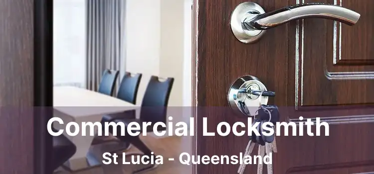 Commercial Locksmith St Lucia - Queensland