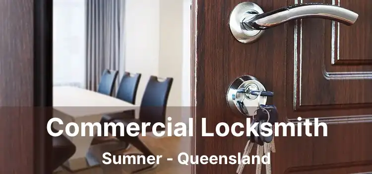 Commercial Locksmith Sumner - Queensland