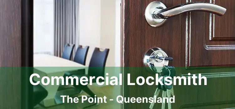 Commercial Locksmith The Point - Queensland