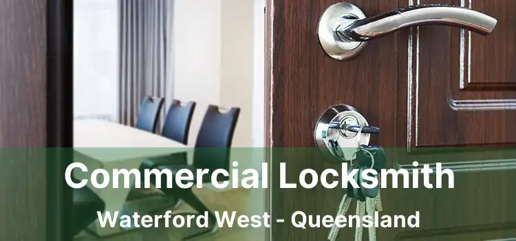 Commercial Locksmith Waterford West - Queensland