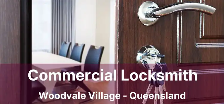 Commercial Locksmith Woodvale Village - Queensland