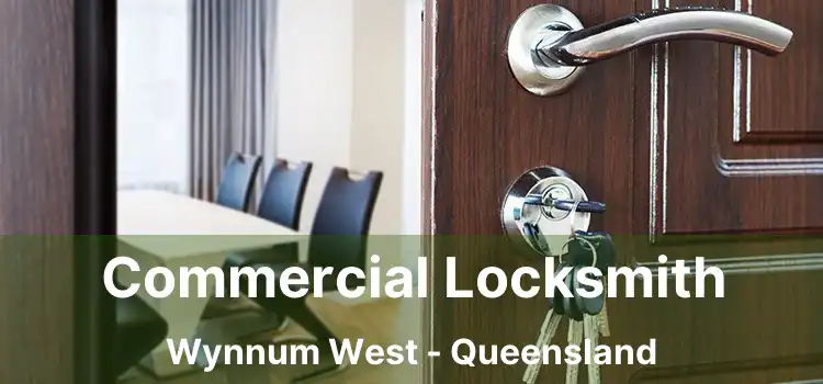 Commercial Locksmith Wynnum West - Queensland