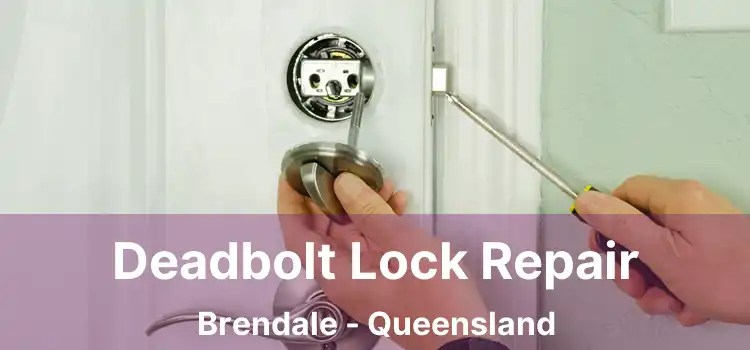 Deadbolt Lock Repair Brendale - Queensland