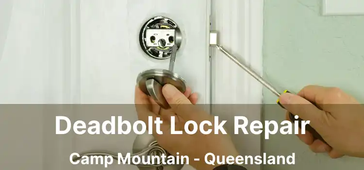 Deadbolt Lock Repair Camp Mountain - Queensland